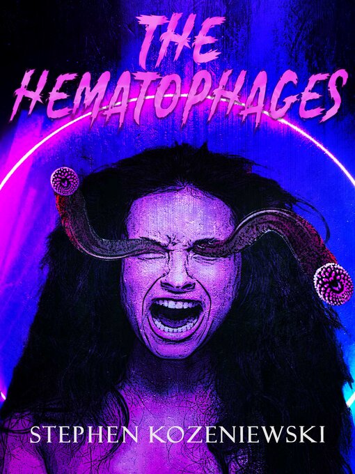 Title details for The Hematophages by Stephen Kozeniewski - Available